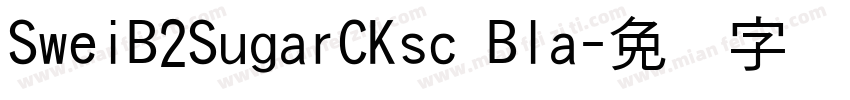 SweiB2SugarCKsc Bla字体转换